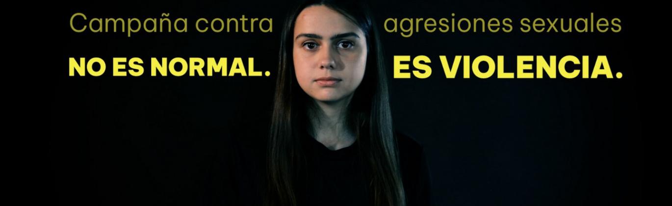 Campaña contra las agresiones sexuales 'No es normal. Es violencia'